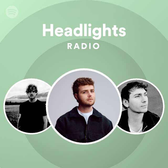 Headlights Radio playlist by Spotify Spotify