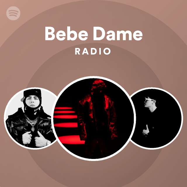 bebe-dame-radio-playlist-by-spotify-spotify