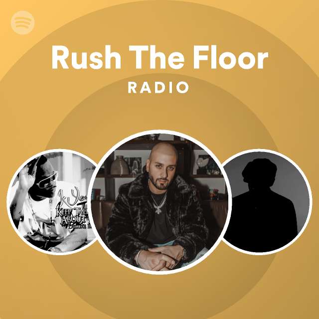 Rush The Floor Radio - playlist by Spotify | Spotify