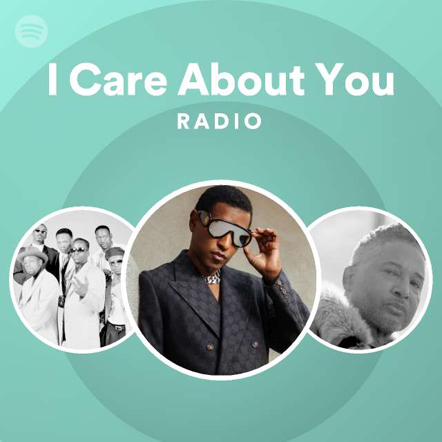 I Care About You Radio - playlist by Spotify | Spotify