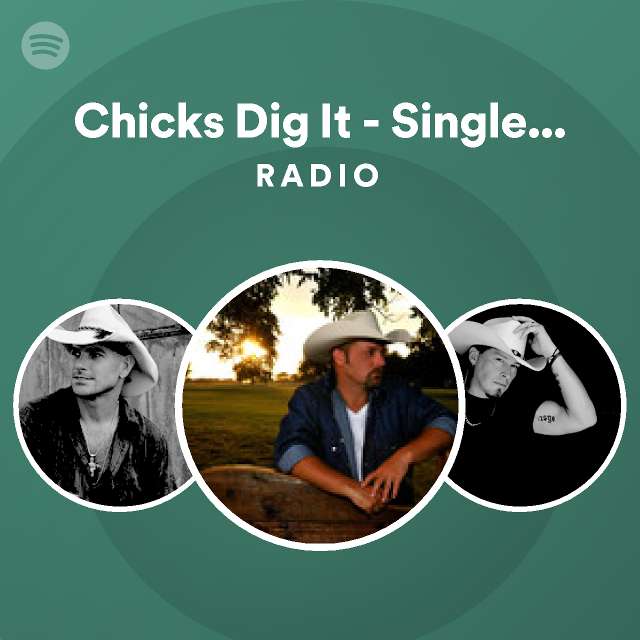 Chicks Dig It Single Edit Radio Playlist By Spotify Spotify