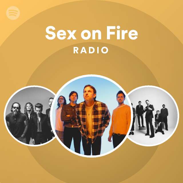 Sex On Fire Radio Spotify Playlist