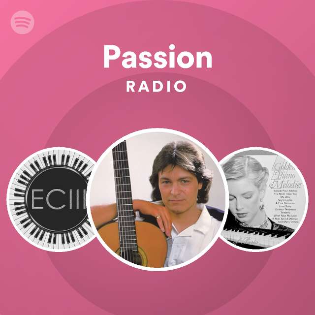 Passion Radio Playlist By Spotify Spotify