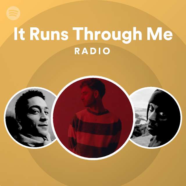 It Runs Through Me Radio - playlist by Spotify | Spotify