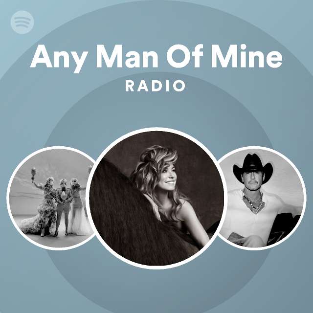 any-man-of-mine-radio-playlist-by-spotify-spotify