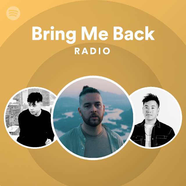 Bring Me Back Radio - playlist by Spotify | Spotify