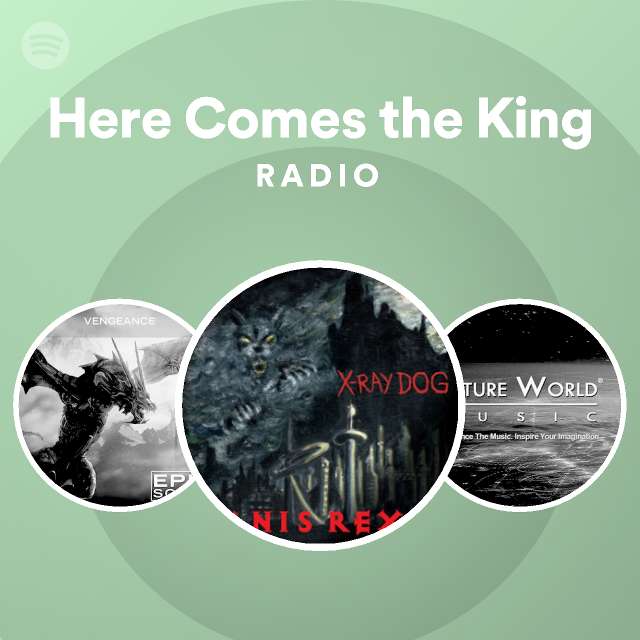 Here Comes the King Radio playlist by Spotify Spotify