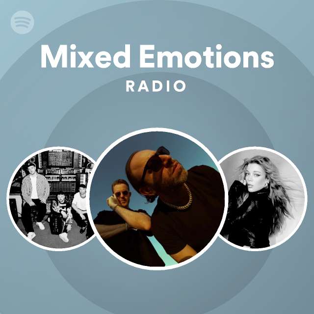 Mixed Emotions Radio playlist by Spotify Spotify