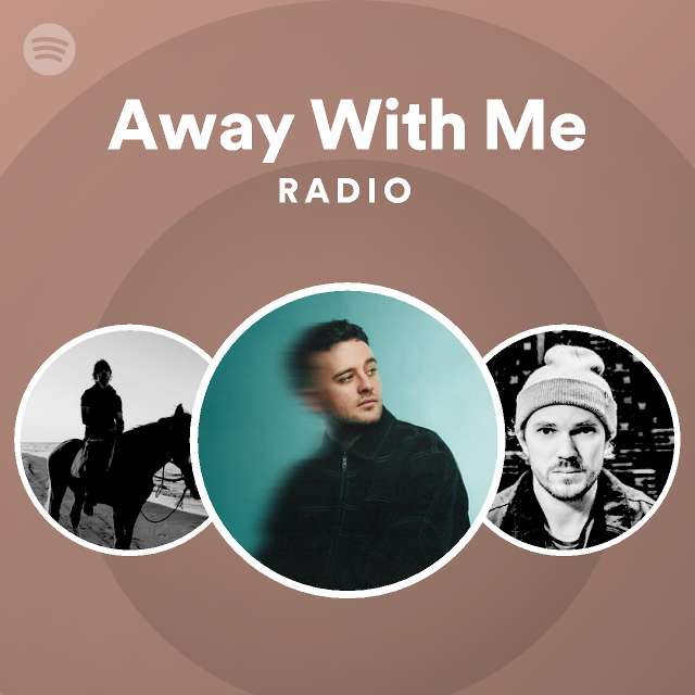 Away With Me Radio - playlist by Spotify | Spotify