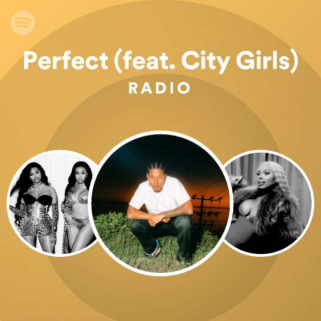 Perfect (feat. City Girls) Radio - playlist by Spotify | Spotify