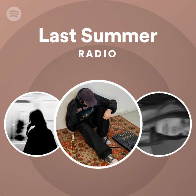 Last Summer Radio - playlist by Spotify | Spotify