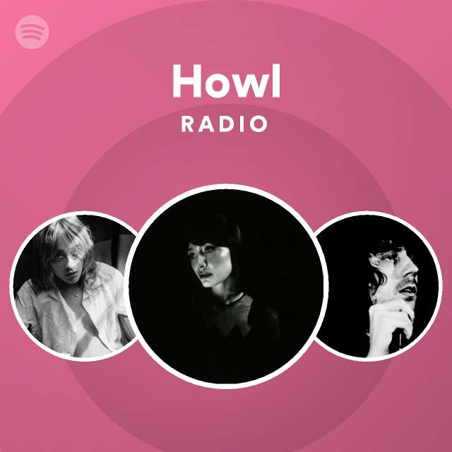 Howl Radio - playlist by Spotify | Spotify