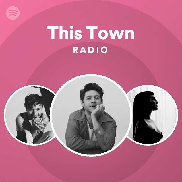 This Town Radio playlist by Spotify Spotify