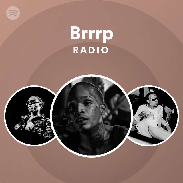 Brrrp Radio - playlist by Spotify | Spotify