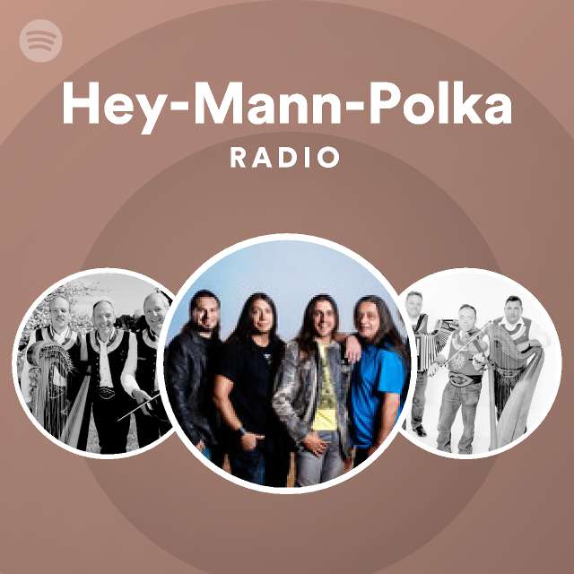 Hey mann polka radio playlist by spotify spotify