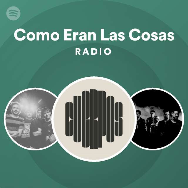 como-eran-las-cosas-radio-playlist-by-spotify-spotify