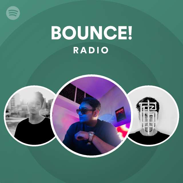 BOUNCE! Radio playlist by Spotify Spotify