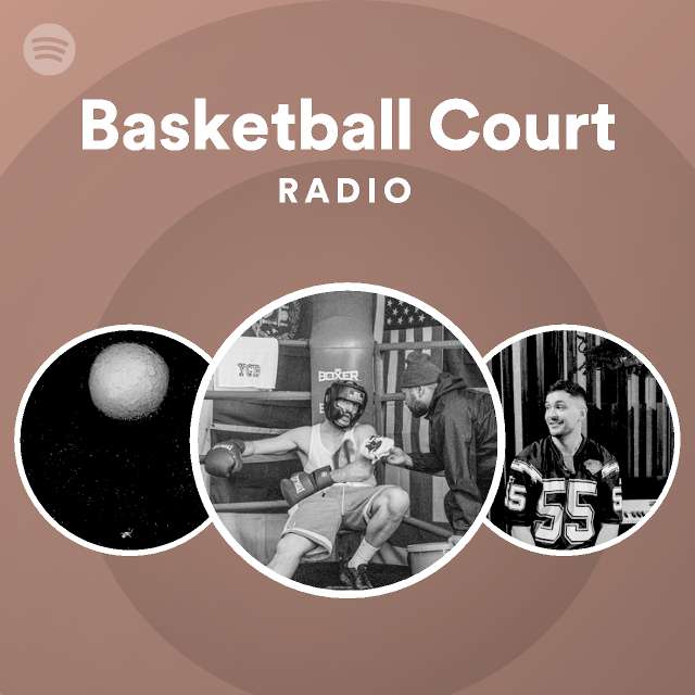 Basketball Court Radio playlist by Spotify Spotify