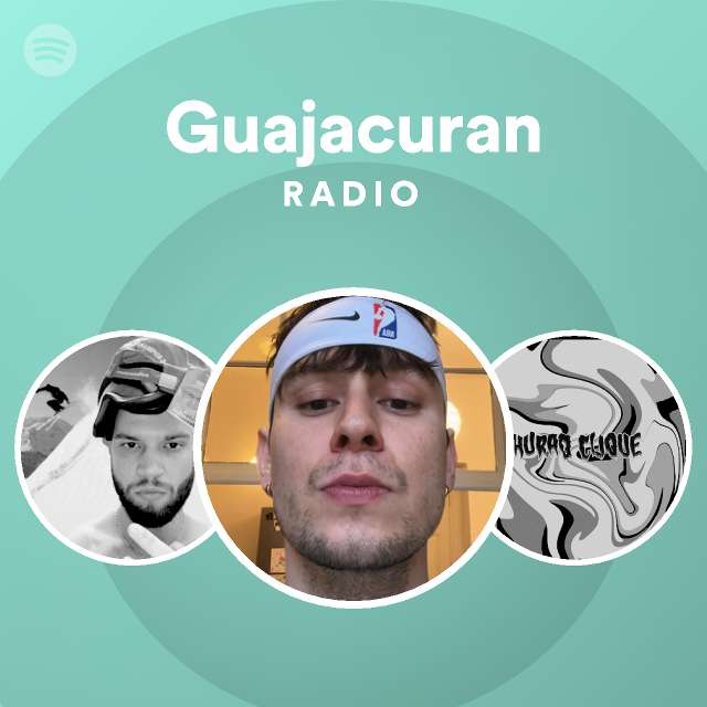 Guajacuran Radio - playlist by Spotify | Spotify