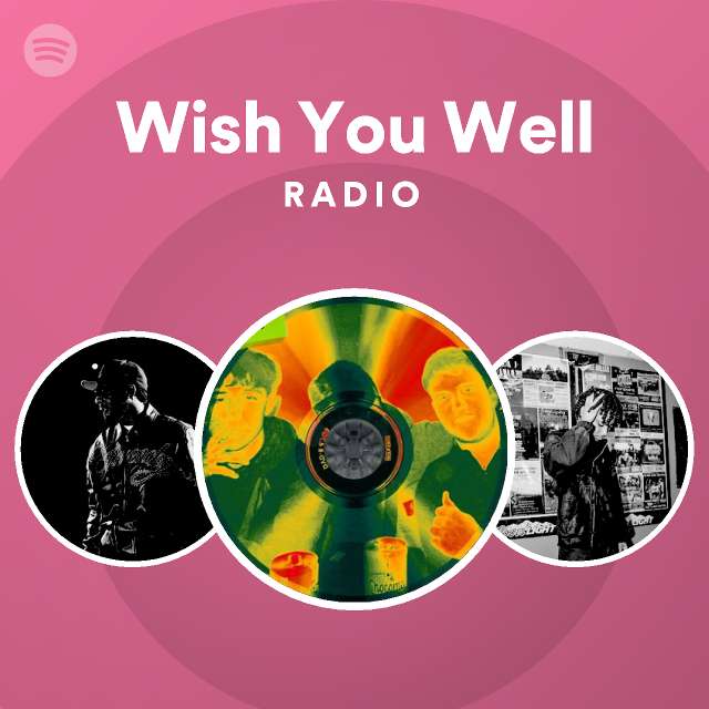 wish-you-well-radio-playlist-by-spotify-spotify