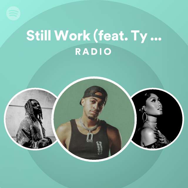 Still Work Feat Ty Dolla Ign Muni Long Radio Playlist By Spotify Spotify