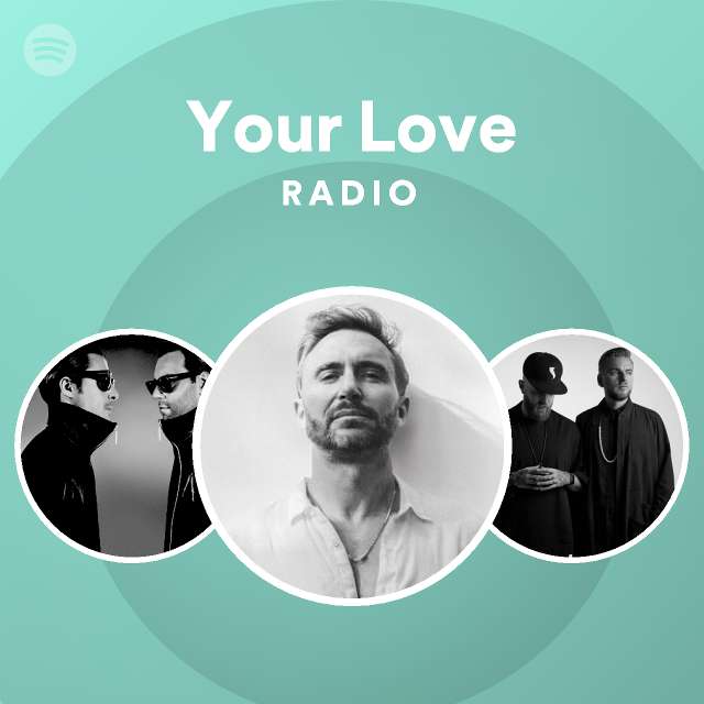 Your Love Radio - playlist by Spotify | Spotify