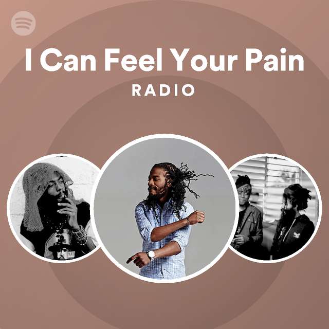 I Can Feel Your Pain Radio - playlist by Spotify | Spotify