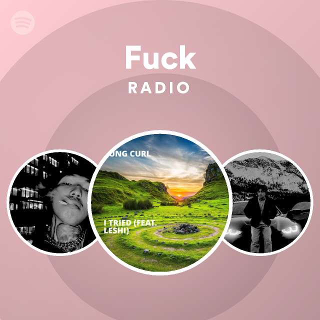 Fuck Radio Playlist By Spotify Spotify