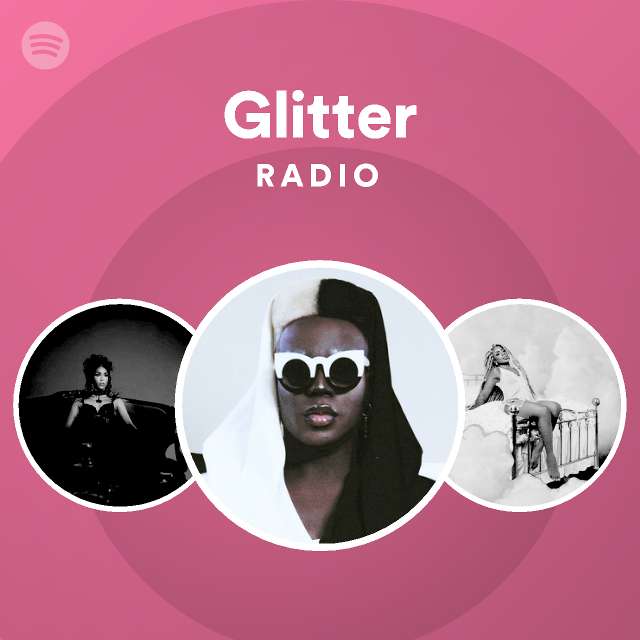 Glitter Radio - playlist by Spotify | Spotify