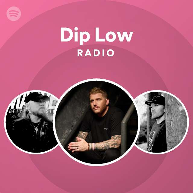 Dip Low Radio - playlist by Spotify | Spotify