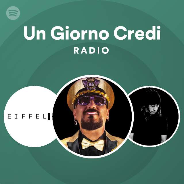 Un Giorno Credi Radio - playlist by Spotify | Spotify