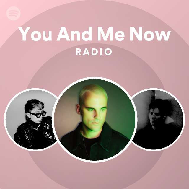 You And Me Now Radio - playlist by Spotify | Spotify