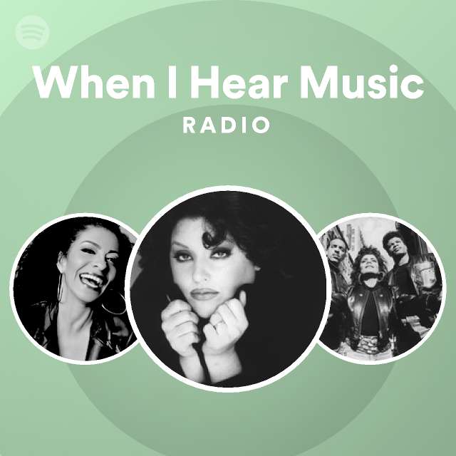 When I Hear Music Radio - playlist by Spotify | Spotify