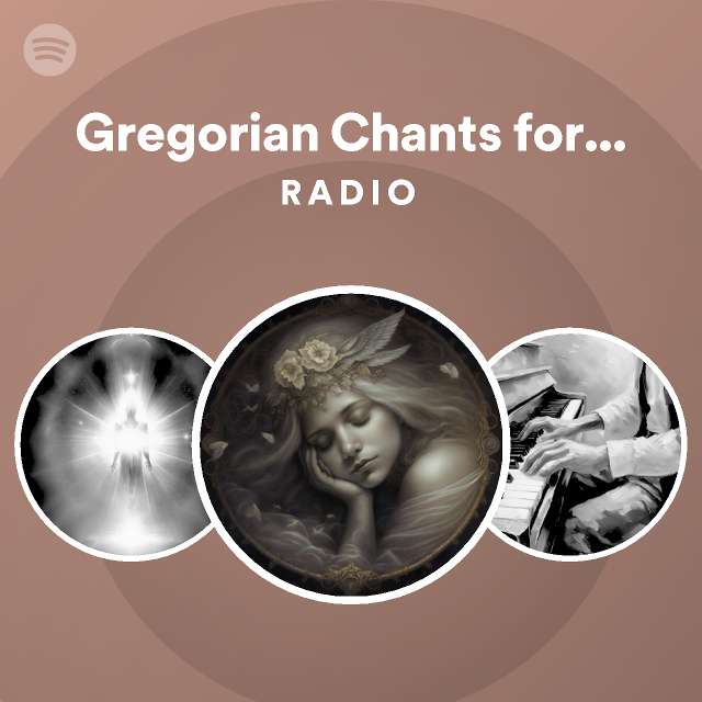 Gregorian Chants for Sleep Radio Spotify Playlist