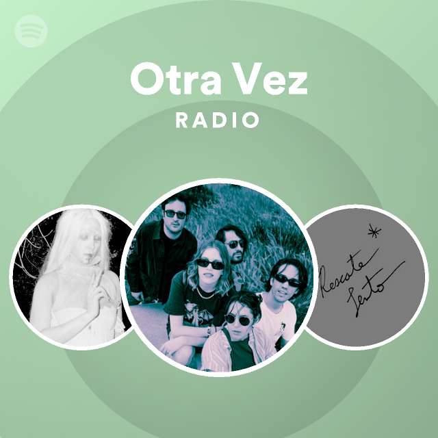 Otra Vez Radio Spotify Playlist