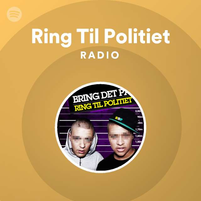 Ring Til Politiet Radio | Spotify Playlist