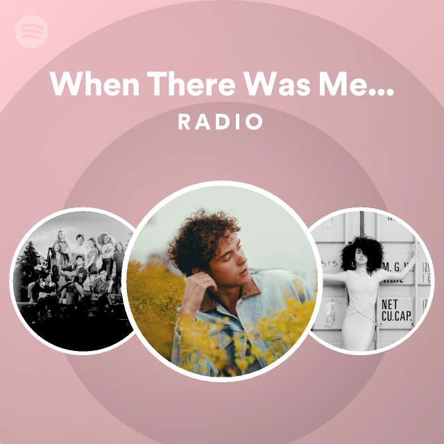 When there was me and you radio playlist by spotify spotify