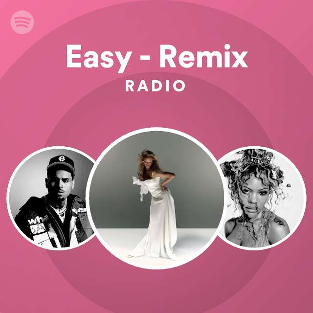 Easy - Remix Radio - playlist by Spotify | Spotify