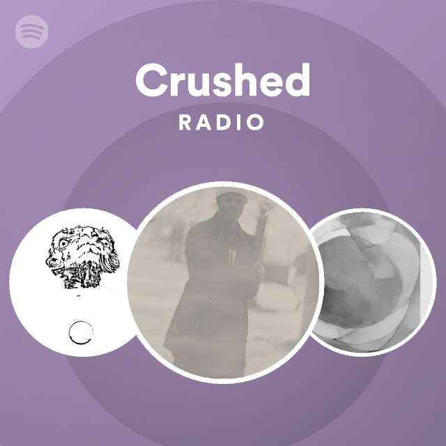 Crushed Radio - playlist by Spotify | Spotify