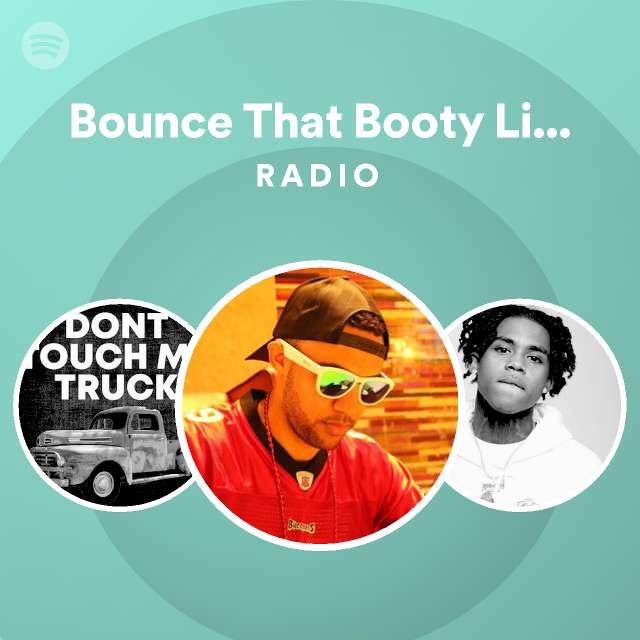 Bounce That Booty Like A Basketball Radio playlist by Spotify Spotify