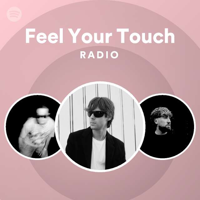 Feel Your Touch Radio - playlist by Spotify | Spotify