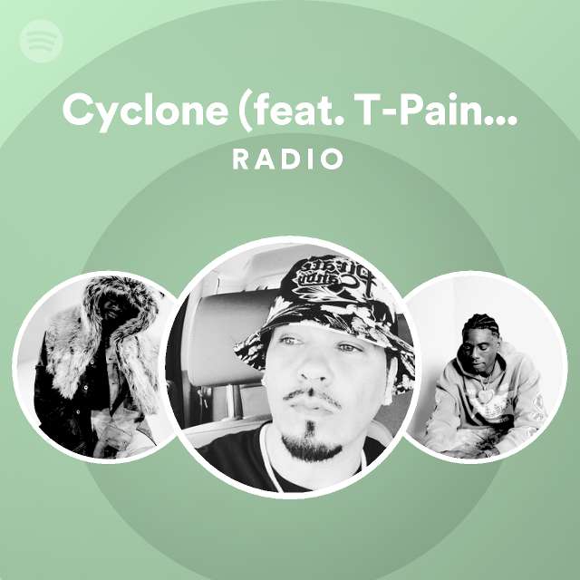 Cyclone (feat. T-Pain) - Main Radio - playlist by Spotify | Spotify