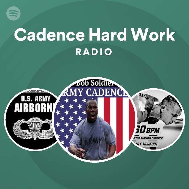 Cadence Hard Work Radio playlist by Spotify Spotify