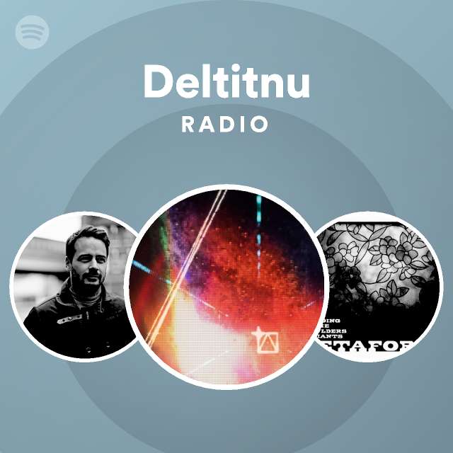Deltitnu Radio Playlist By Spotify Spotify