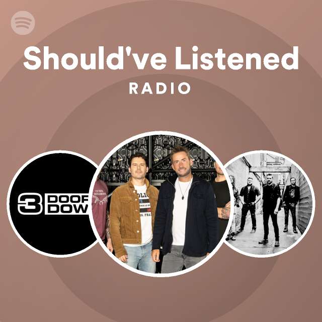 Shouldve Listened Radio Playlist By Spotify Spotify