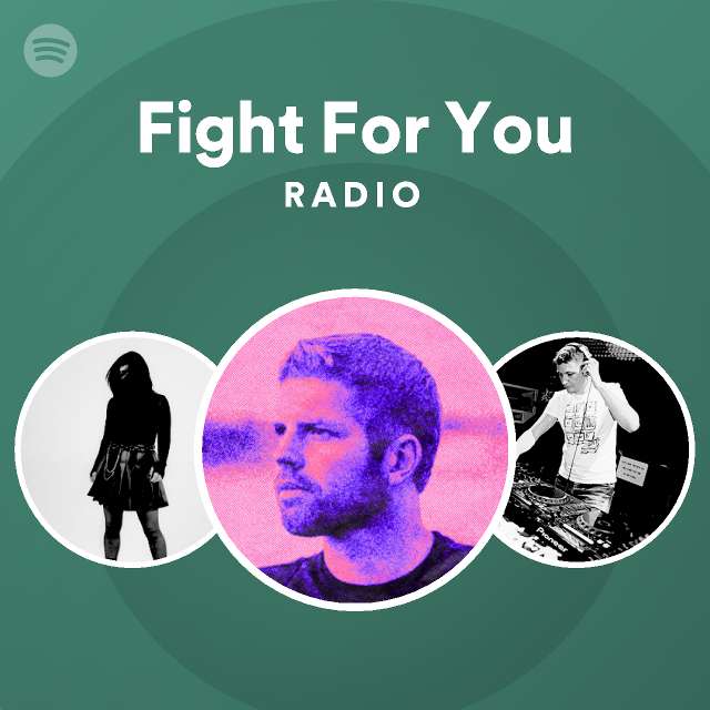Fight For You Radio - playlist by Spotify | Spotify
