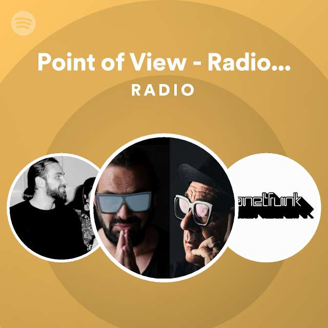 Point of View Radio Edit Radio playlist by Spotify Spotify