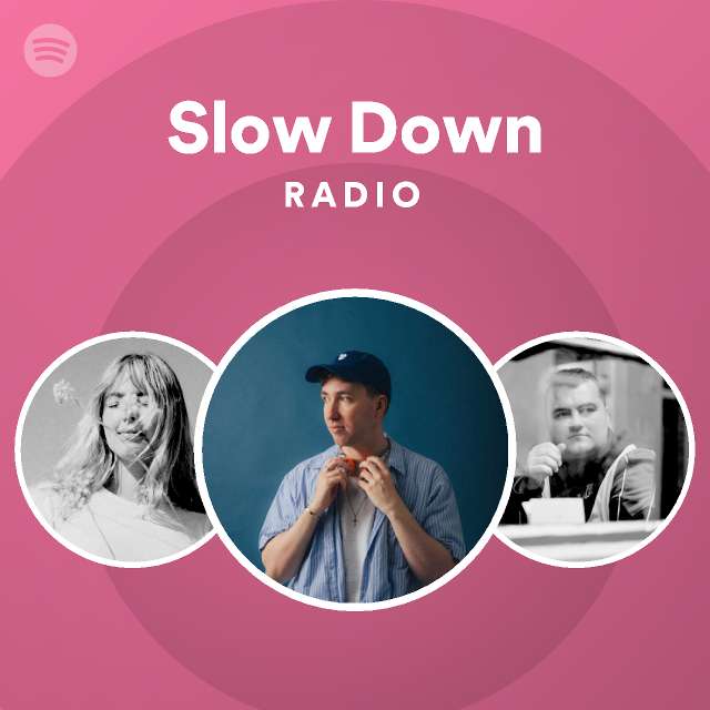 Slow Down Radio - playlist by Spotify | Spotify