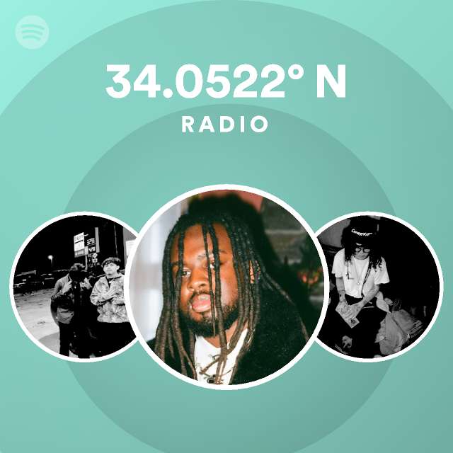 340522° N Radio Playlist By Spotify Spotify