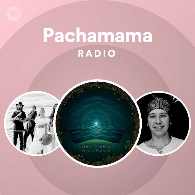 Pachamama Radio playlist by Spotify Spotify